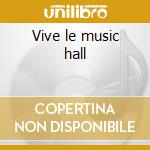Vive le music hall cd