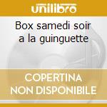 Box samedi soir a la guinguette cd