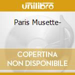 Paris Musette- cd musicale di Artisti Vari