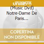 (Music Dvd) Notre-Dame De Paris (Musical) cd