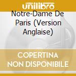 Notre-Dame De Paris (Version Anglaise) cd musicale
