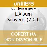 C. Jerome - L'Album Souvenir (2 Cd) cd musicale di C.Jerome