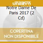 Notre Dame De Paris 2017 (2 Cd) cd
