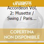 Accordeon Vol. 2: Musette / Swing / Paris 1925-1942 / Various (2 Cd) cd musicale di ACCORDEON