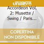Accordeon Vol. 2: Musette / Swing / Paris 1925-1942 / Various (2 Cd) cd