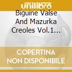 Biguine Valse And Mazurka Creoles Vol.1 1929-1940 / Various (2 Cd) cd