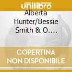 Alberta Hunter/Bessie Smith & O. - Women In Blues 1920-1943 (2 Cd) cd musicale di HUNTER/BESSI