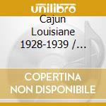 Cajun Louisiane 1928-1939 / Various (2 Cd) cd