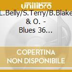 L.Belly/S.Terry/B.Blake & O. - Blues 36 Chefs-D'Oeuvre (2 Cd) cd