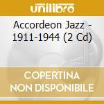 Accordeon Jazz - 1911-1944 (2 Cd) cd
