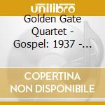 Golden Gate Quartet - Gospel: 1937 - 1941 cd