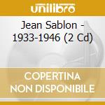 Jean Sablon - 1933-1946 (2 Cd) cd