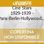 Cine Stars 1929-1939 - Paris-Berlin-Hollywood (2 Cd) cd
