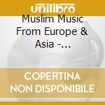 Muslim Music From Europe & Asia - Bosnia/Macedonia/Afghan.. (2 Cd) cd