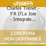 Charles Trenet - Y'A D'La Joie - Integrale Vol.2 1934-1938 (2 Cd) cd