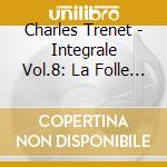 Charles Trenet - Integrale Vol.8: La Folle Complaine (2 Cd) cd
