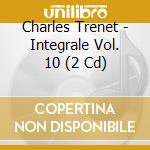 Charles Trenet - Integrale Vol. 10 (2 Cd) cd