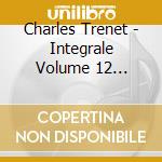 Charles Trenet - Integrale Volume 12 1956/1959-Le Pi (2 Cd) cd