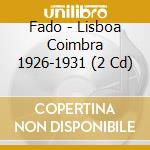 Fado - Lisboa Coimbra 1926-1931 (2 Cd) cd