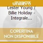 Lester Young / Billie Holiday - Integrale 1937-1946 (3 Cd) cd