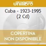 Cuba - 1923-1995 (2 Cd) cd