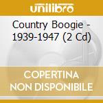 Country Boogie - 1939-1947 (2 Cd) cd