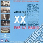 Antologie Radio - Anthologie Du Xxe Siecle (6 Cd)