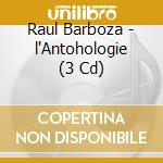 Raul Barboza - l'Antohologie (3 Cd) cd