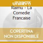 Raimu - La Comedie Francaise cd
