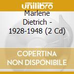 Marlene Dietrich - 1928-1948 (2 Cd) cd musicale di Dietrich, Marlene