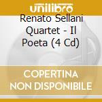 Renato Sellani Quartet - Il Poeta (4 Cd) cd musicale di SELLANI RENATO