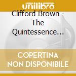 Clifford Brown - The Quintessence 1954-1956 (2 Cd) cd