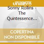 Sonny Rollins - The Quintessence 1953 1957 (2 Cd) cd musicale di Sonny Rollins