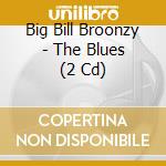 Big Bill Broonzy - The Blues (2 Cd) cd