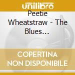 Peetie Wheatstraw - The Blues 1931-1941 (2 Cd) cd musicale di PEETIE WHEATSTRAW