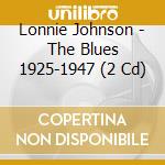 Lonnie Johnson - The Blues 1925-1947 (2 Cd) cd musicale di LONNIE JOHNSON