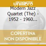 Modern Jazz Quartet (The) - 1952 - 1960 (+ Booklet) (2 Cd) cd musicale di Modern Jazz Quartet, The