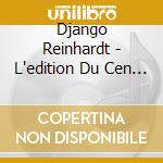Django Reinhardt - L'edition Du Cen - Integrale Saison 2 1938-1947 (14 Cd) cd musicale di Django Reinhardt