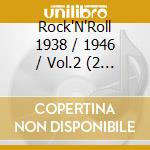Rock'N'Roll 1938 / 1946 / Vol.2 (2 Cd) cd musicale di V/A