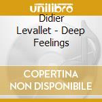 Didier Levallet - Deep Feelings