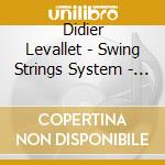 Didier Levallet - Swing Strings System - Levallet cd