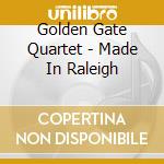 Golden Gate Quartet - Made In Raleigh cd