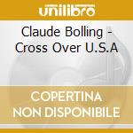 Claude Bolling - Cross Over U.S.A cd musicale di Claude Bolling
