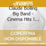 Claude Bolling Big Band - Cinema Hits ! (+ Livret) cd