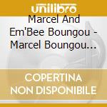 Marcel And Em'Bee Boungou - Marcel Boungou Em'Bee- Live A La Cathedrale D'Evry cd