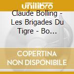 Claude Bolling - Les Brigades Du Tigre - Bo Serie Tv Remasterisee (2 Cd) cd musicale di Claude Bolling