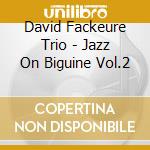 David Fackeure Trio - Jazz On Biguine Vol.2 cd