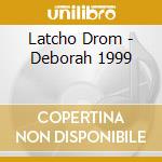 Latcho Drom - Deborah 1999 cd