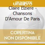 Claire Elziere - Chansons D'Amour De Paris cd