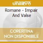Romane - Impair And Valse cd musicale di Romane